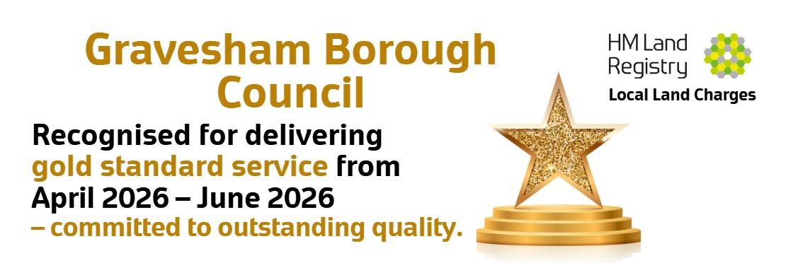 Text reads 'Gravesham Borough Council Recognised for delivering Gold standard service from April 2026-June2026 - committed to outstanding quality. From HML Land Registry Local Land Charges. Gold star trophy next to the text.
