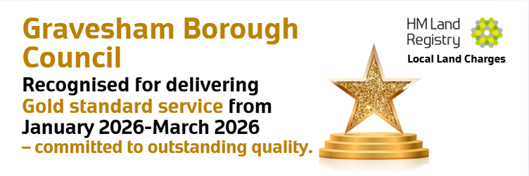 Text reads 'Gravesham Borough Council Recognised for delivering Gold standard service from January 2026-March 2026 - committed to outstanding quality. From HML Land Registry Local Land Charges. Gold star trophy next to the text.